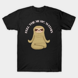 Feel The Music Within, Meditation Sloth T-Shirt